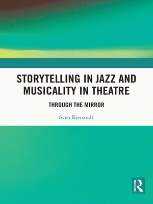 cover image of Storytelling in Jazz and Musicality in Theatre
